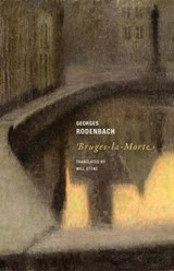 Bruges-la-Morte - Georges Rodenbach - 9781939663818