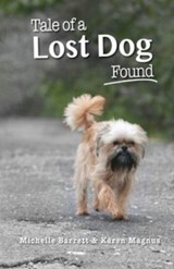 Tale of a Lost Dog Found - Michelle Barrett ; Karen Magnus - 9781939696069
