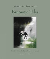 Fantastic Tales - Iginio Ugo Tarchetti ; Lawrence Venuti - 9781939810625