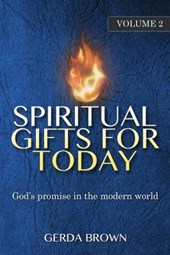 Spiritual Gifts For Today Volume 2