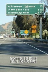 A Freeway In My Backyard - MORAN,  Daniel Keys - 9781939888280