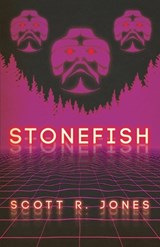Stonefish - Scott R Jones - 9781939905567