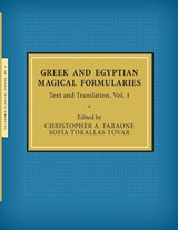 Greek and Egyptian Magical Formularies - Christopher a Faraone ; Sofia Torallas Tovar - 9781939926166