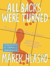 All Backs Were Turned - Marek Hlasko ; Tomasz Mirkowicz - 9781939931122