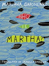 Who Is Martha? - GAPONENKO,  Marjana - 9781939931139