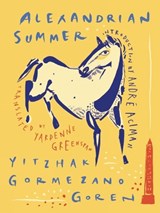 Alexandrian Summer - Yitzhak Gormezano Goren - 9781939931207