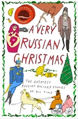 A Very Russian Christmas - Mikhail Zoshchenko ; Anton Chekhov ; Fyodor Dostoyevsky ; Lev Tolstoy ; Vladimir Korolenko ; Klaudia Lukashevich ; Maxim Gorky ; Teffi - 9781939931443