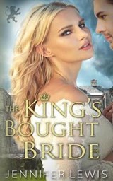 The King's Bought Bride - Jennifer Lewis - 9781939941329