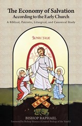 The Economy of Salvation According to the Early Church - Bishop Raphael - 9781939972736