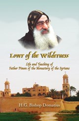 Lover of the Wilderness: Life and Teaching of Father Pimen of the Monastery of the Syrians - Bishop Domatius - 9781939972811