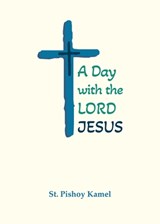 A Day with the Lord Jesus - St Pishoy Kamel - 9781939972972