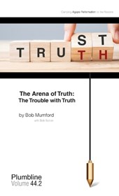 The Arena of Truth: The Trouble with Truth