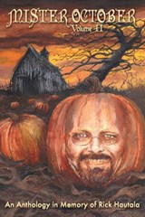 Mister October, Volume II - An Anthology in Memory of Rick Hautala - Clive Barker ; Peter Straub - 9781940161204