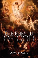 The Pursuit of God - TOZER,  A W - 9781940177106