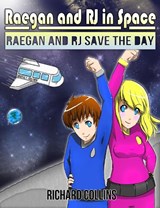 Raegan and RJ Save the Day - COLLINS,  Richard - 9781940262529
