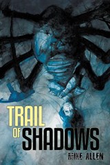 Trail of Shadows - Mike Allen - 9781940372723