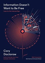 Information Doesn't Want to Be Free - Cory Doctorow ; Neil Gaiman - 9781940450780