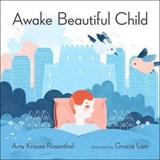 Awake Beautiful Child - Amy Krouse Rosenthal ; Gracia Lam - 9781940450988