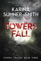 Towers Fall - Karina Sumner-Smith - 9781940456447