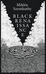 Black Renaissance - Miklos Szentkuthy - 9781940625263