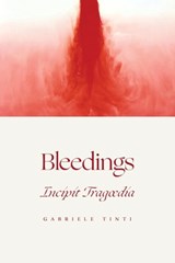 Bleedings - Incipit Tragoedia - Gabriele Tinti - 9781940625607