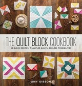The Quilt Block Cookbook - Amy Gibson - 9781940655147