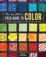 The Quilter's Field Guide to Color - Rachel Hauser - 9781940655369