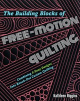 The Building Blocks of Free-Motion Quilting - Kathleen Riggins - 9781940655420