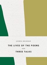 The Lives of the Poems and Three Talks - Joshua Beckman - 9781940696423