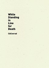 While Standing in Line for Death - CAConrad - 9781940696553