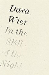 In the Still of the Night - Dara Wier - 9781940696577