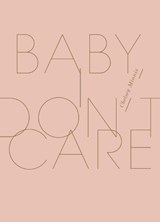 Baby, I Don't Care - MINNIS,  Chelsey - 9781940696713