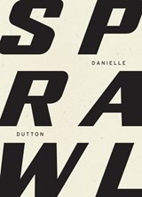 SPRAWL - DUTTON,  Danielle - 9781940696775