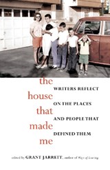 The House That Made Me - Grant Jarrett - 9781940716312
