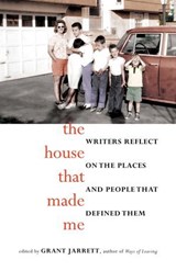 The House That Made Me - Grant Jarrett - 9781940716329