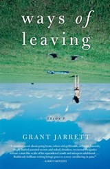 Ways of Leaving - Grant Jarrett - 9781940716404