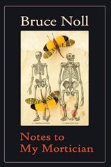 Notes to My Mortician - Bruce Noll - 9781940769035