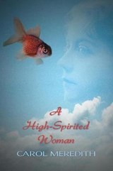 A High-Spirited Woman - Carol Meredith - 9781940769790