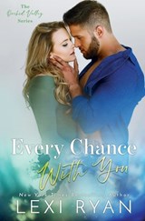 Every Chance With You - Lexi Ryan - 9781940832333