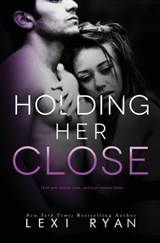 Holding Her Close - Lexi Ryan - 9781940832784