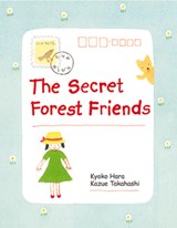 The Secret Forest Friends - Kyoko Hara - 9781940842646