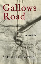 Gallows Road - Lisa Hall Brownell - 9781940863160