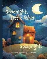 Goodnight, Little Asher, Goodnight - Kt Gardener - 9781940892993