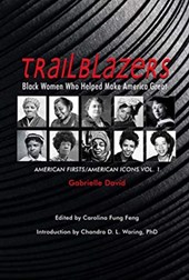 Trailblazers, Black Women Who Helped Make Americ – American Firsts/American Icons, Volume 1