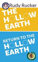 The Hollow Earth & Return to the Hollow Earth - Rudy Rucker - 9781940948386