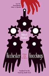 Rochester Knockings - Hubert Haddad - 9781940953205