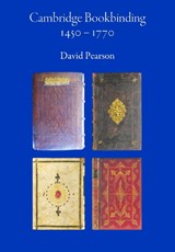 Cambridge Bookbinding, 1450–1770 - David Pearson - 9781940965604