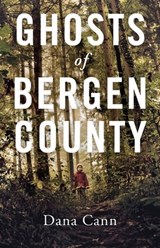 Ghosts of Bergen County - Dana Cann - 9781941040287