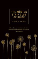 The Mobius Strip Club of Grief - Bianca Stone - 9781941040867