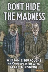 Don't Hide the Madness - BURROUGHS,  William S. - 9781941110706